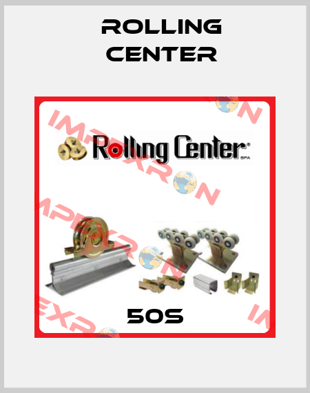 50S Rolling Center