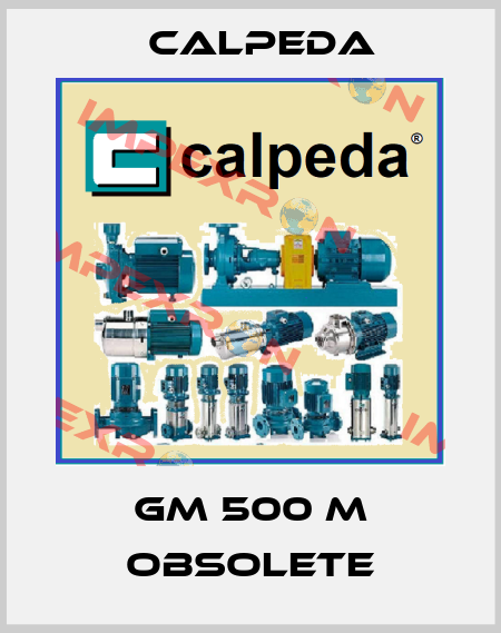 GM 500 M obsolete Calpeda