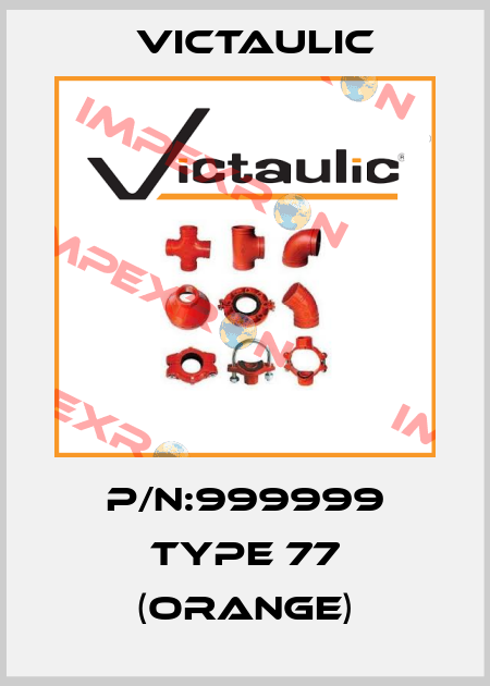 P/N:999999 Type 77 (orange) Victaulic