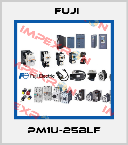 PM1U-25BLF Fuji