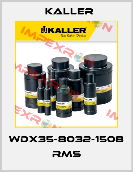 WDX35-8032-1508 RMS Kaller