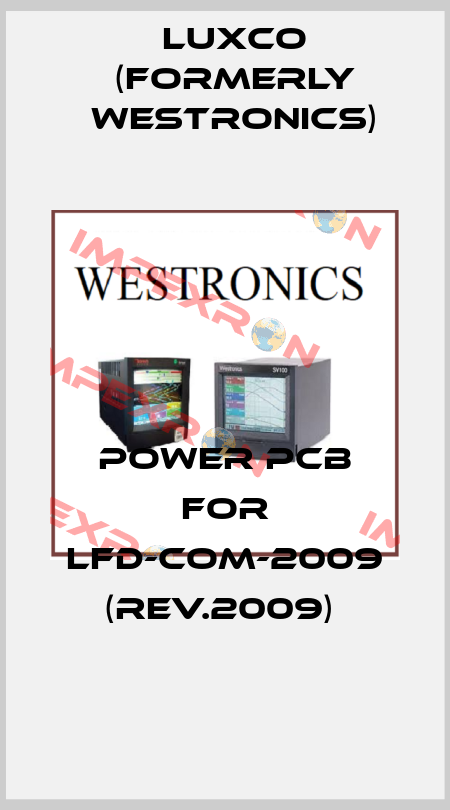 POWER PCB FOR LFD-COM-2009 (REV.2009)  Luxco (formerly Westronics)