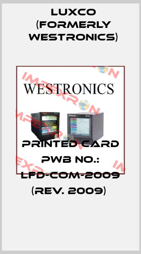 PRINTED CARD PWB NO.: LFD-COM-2009 (REV. 2009)  Luxco (formerly Westronics)