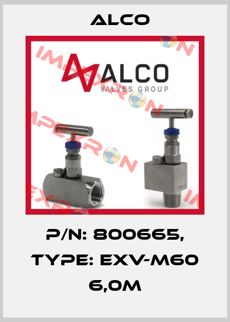 P/N: 800665, Type: EXV-M60 6,0m Alco