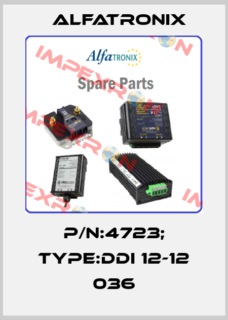 P/N:4723; Type:DDi 12-12 036 Alfatronix