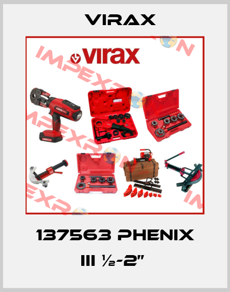 137563 PHENIX III ½-2”  Virax