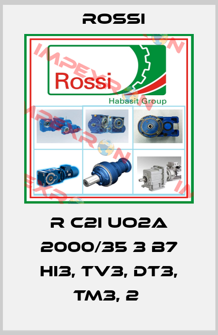 R C2I UO2A 2000/35 3 B7 HI3, TV3, DT3, TM3, 2  Rossi