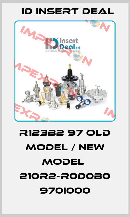 R123B2 97 old model / new model  210R2-R0D0B0 970I000 ID Insert Deal