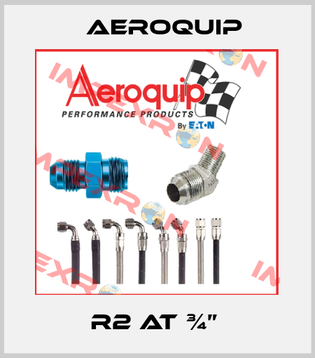 R2 AT ¾”  Aeroquip