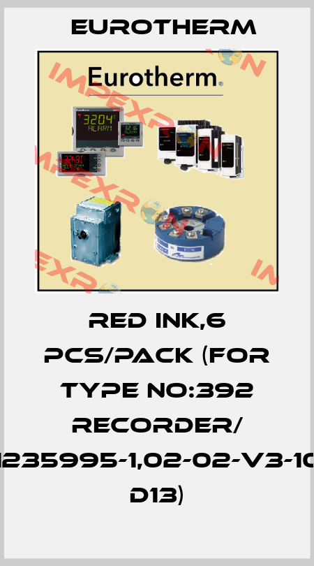 RED INK,6 PCS/PACK (FOR TYPE NO:392 RECORDER/ 1235995-1,02-02-V3-10 D13) Eurotherm