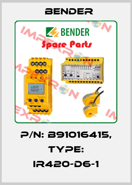 p/n: B91016415, Type: IR420-D6-1 Bender