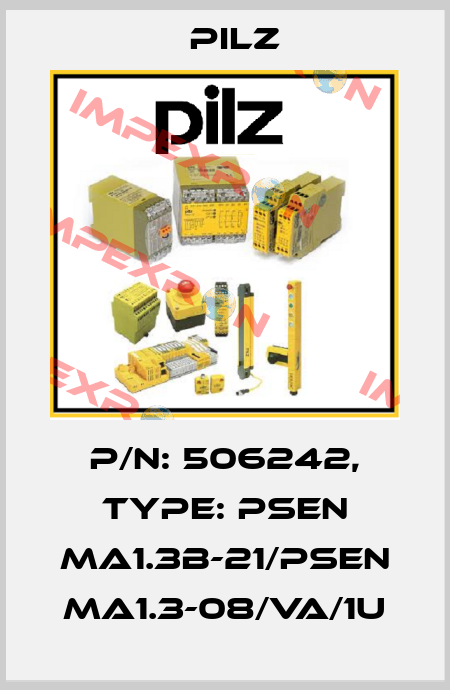 p/n: 506242, Type: PSEN ma1.3b-21/PSEN ma1.3-08/VA/1U Pilz