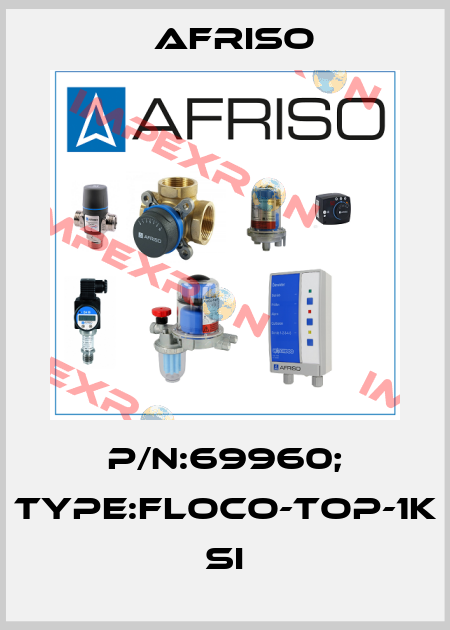 P/N:69960; Type:FloCo-Top-1K Si Afriso