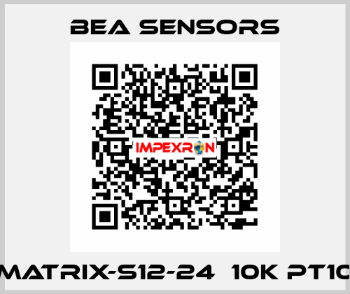MATRIX-S12-24  10K PT10 Bea Sensors