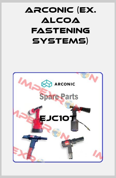 EJC10T Arconic (ex. Alcoa Fastening Systems)