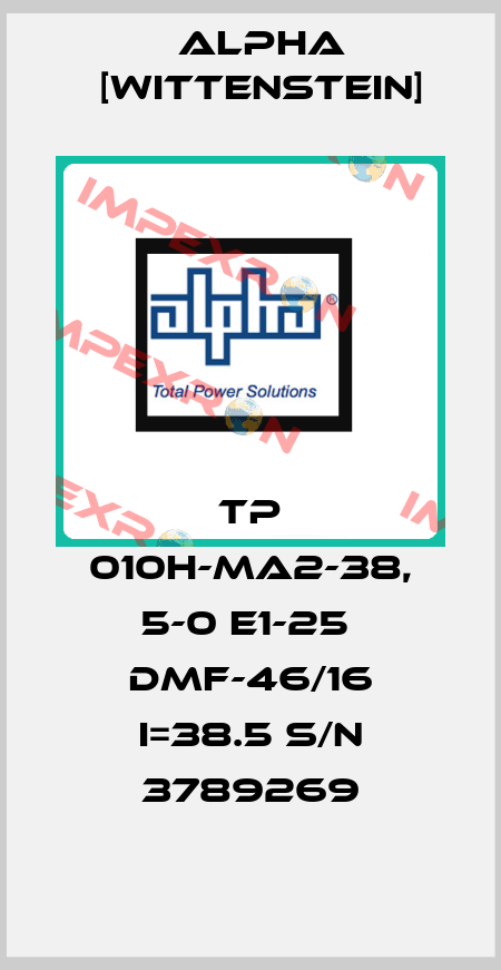 TP 010H-MA2-38, 5-0 E1-25  DMF-46/16 i=38.5 S/N 3789269 Alpha [Wittenstein]