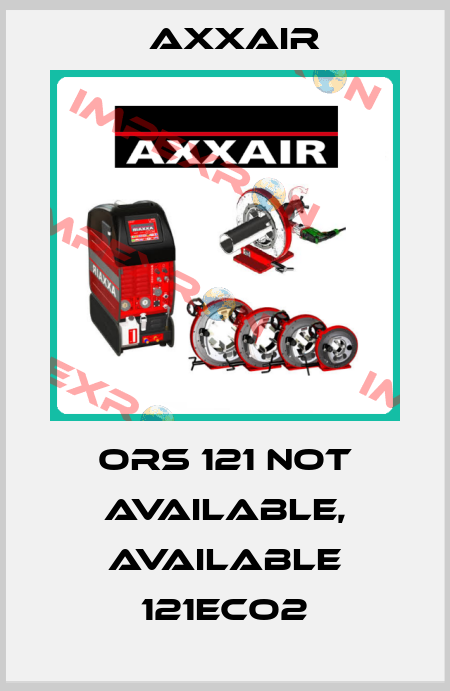 ORS 121 not available, available 121ECO2 Axxair