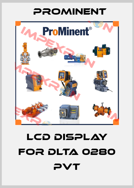 LCD DISPLAY for DLTA 0280 PVT ProMinent