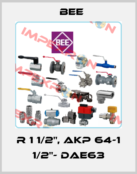 R 1 1/2", AKP 64-1 1/2"- DAE63 BEE