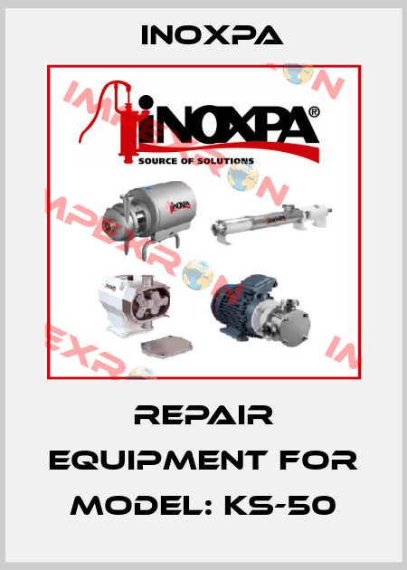 Repair equipment for Model: KS-50 Inoxpa