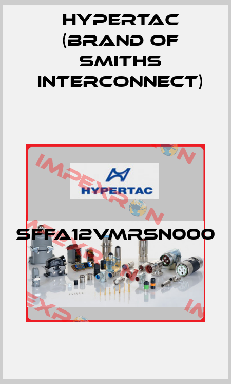 SFFA12VMRSN000  Hypertac (brand of Smiths Interconnect)