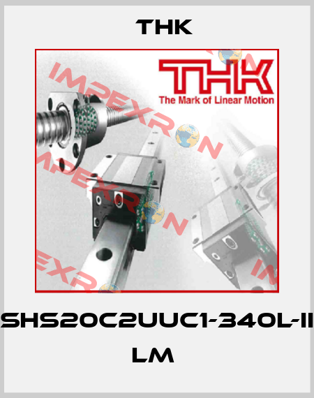 SHS20C2UUC1-340L-II LM  THK