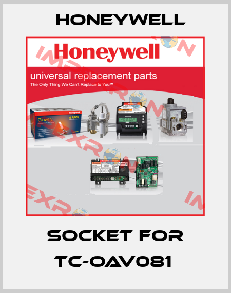 SOCKET FOR TC-OAV081  Honeywell