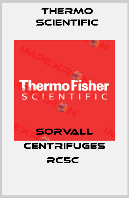 SORVALL CENTRIFUGES RC5C  Thermo Scientific
