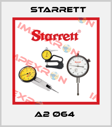 A2 Ø64  Starrett