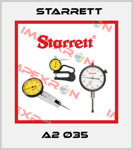 A2 Ø35  Starrett
