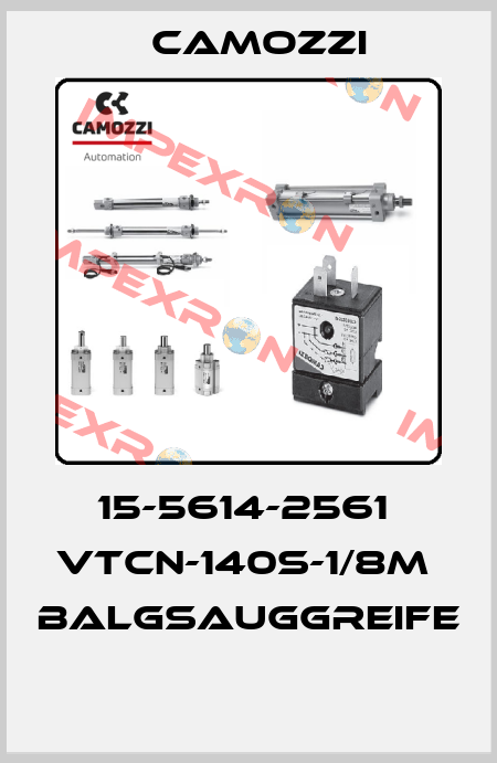 15-5614-2561  VTCN-140S-1/8M  BALGSAUGGREIFE  Camozzi