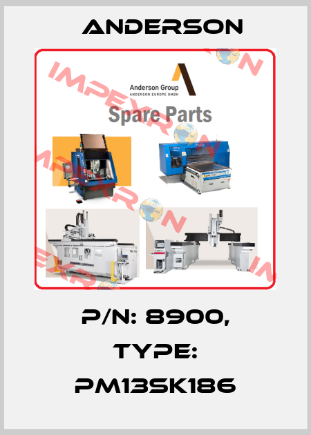 P/N: 8900, Type: PM13SK186 Anderson