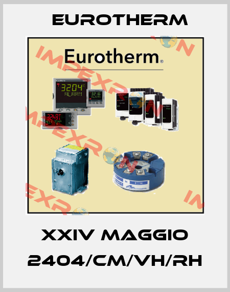 XXIV MAGGIO 2404/CM/VH/RH Eurotherm
