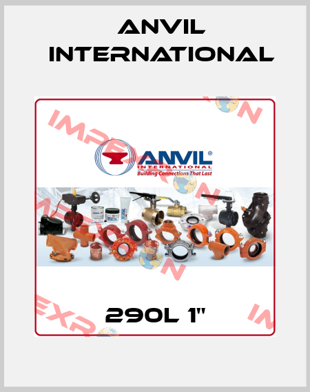 290L 1" Anvil International