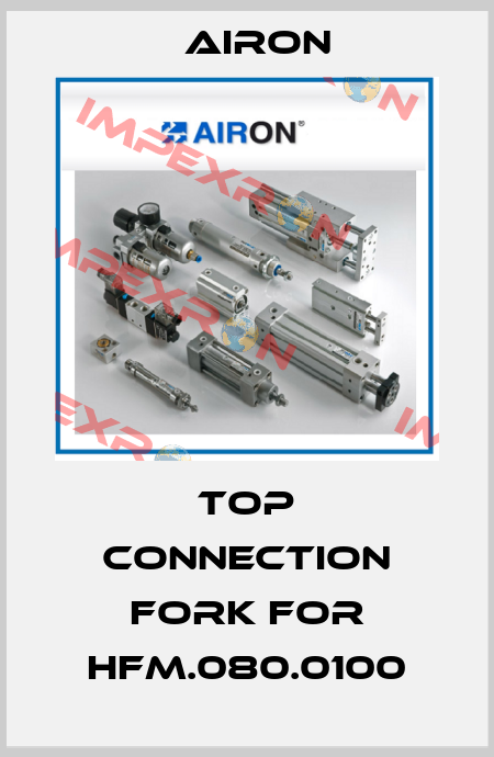 Top Connection Fork for HFM.080.0100 Airon