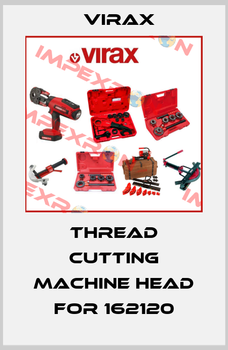 thread cutting machine head for 162120 Virax