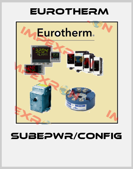 SUBEPWR/CONFIG  Eurotherm