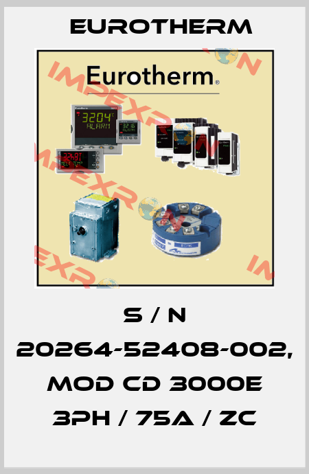 S / N 20264-52408-002, MOD CD 3000E 3PH / 75A / ZC Eurotherm