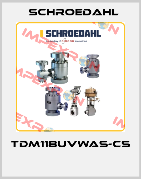 TDM118UVWAS-CS  Schroedahl