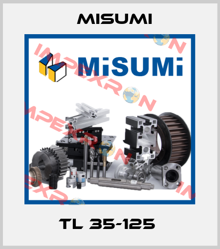 TL 35-125  Misumi