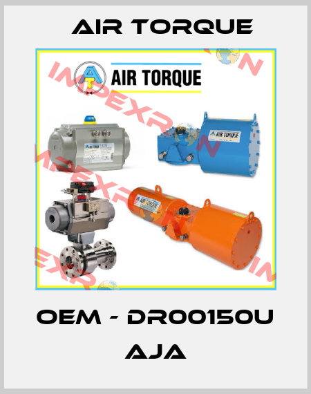 OEM - DR00150U AJA Air Torque