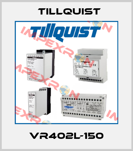 VR402L-150 Tillquist