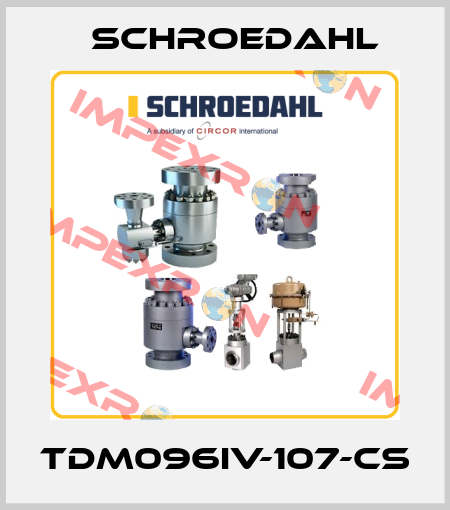 TDM096IV-107-CS Schroedahl