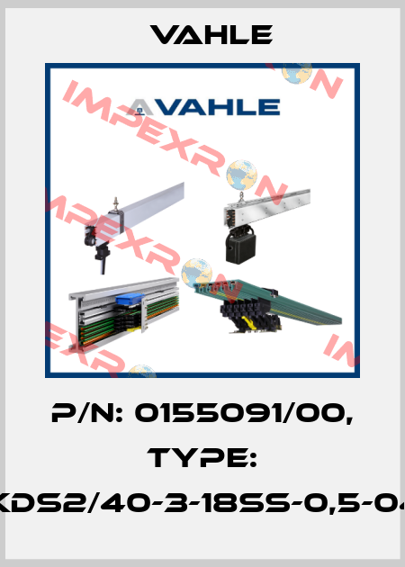 P/n: 0155091/00, Type: SA-KDS2/40-3-18SS-0,5-04-04 Vahle