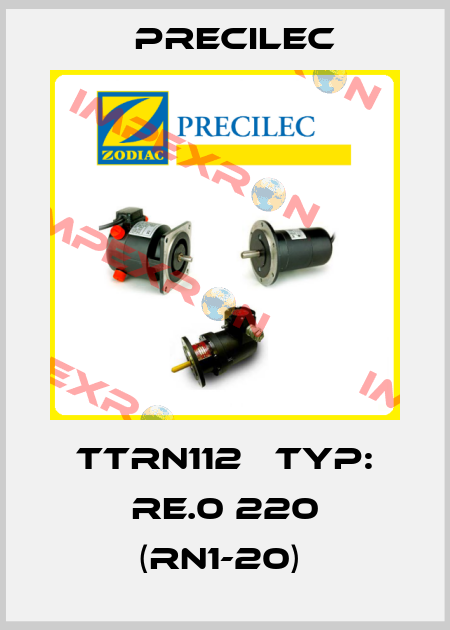 TTRN112   TYP: RE.0 220 (RN1-20)  Precilec