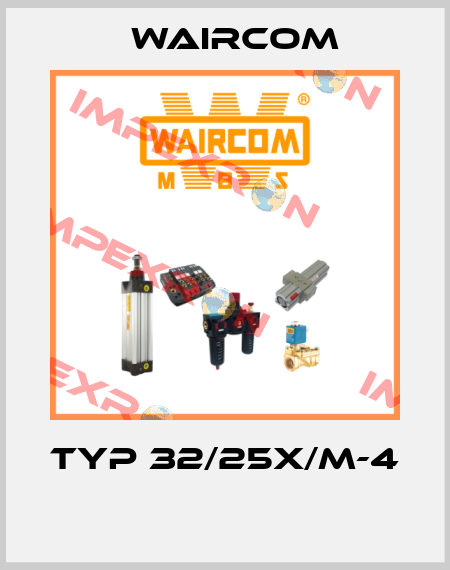 TYP 32/25X/M-4  Waircom