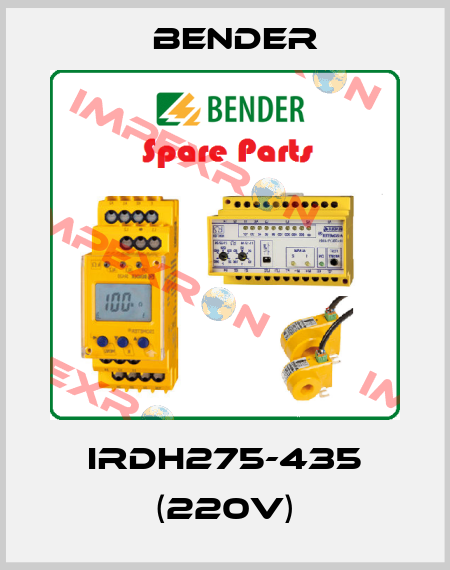 IRDH275-435 (220V) Bender