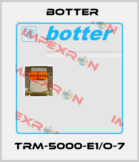 TRM-5000-E1/O-7 Botter