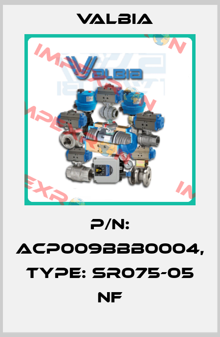 p/n: ACP009BBB0004, type: SR075-05 NF Valbia