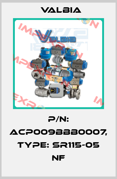 p/n: ACP009BBB0007, type: SR115-05 NF Valbia